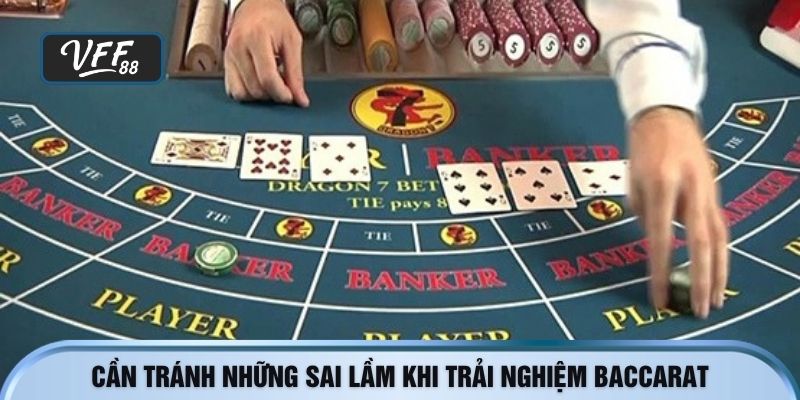 Cần tránh những sai lầm khi trải nghiệm Baccarat