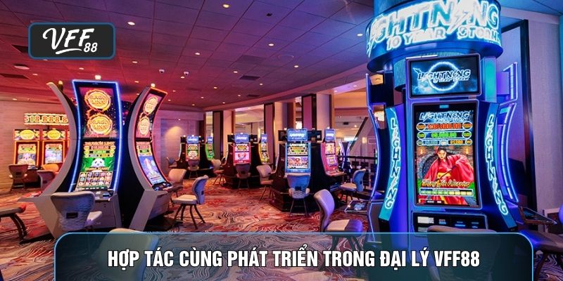 Hợp tác cùng phát triển trong đại lý VFF88