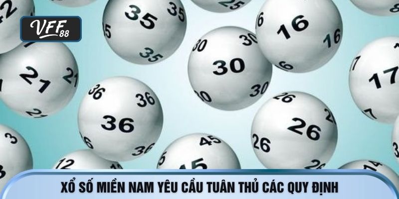 Xổ số miền nam yêu cầu tuân thủ các quy định